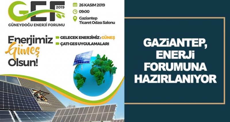 Güneydoğu Enerji Forumu, Gaziantep’de Düzenlenecek